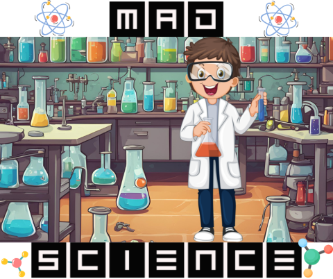 Activities! MadScience Explorers W26 JR and SR